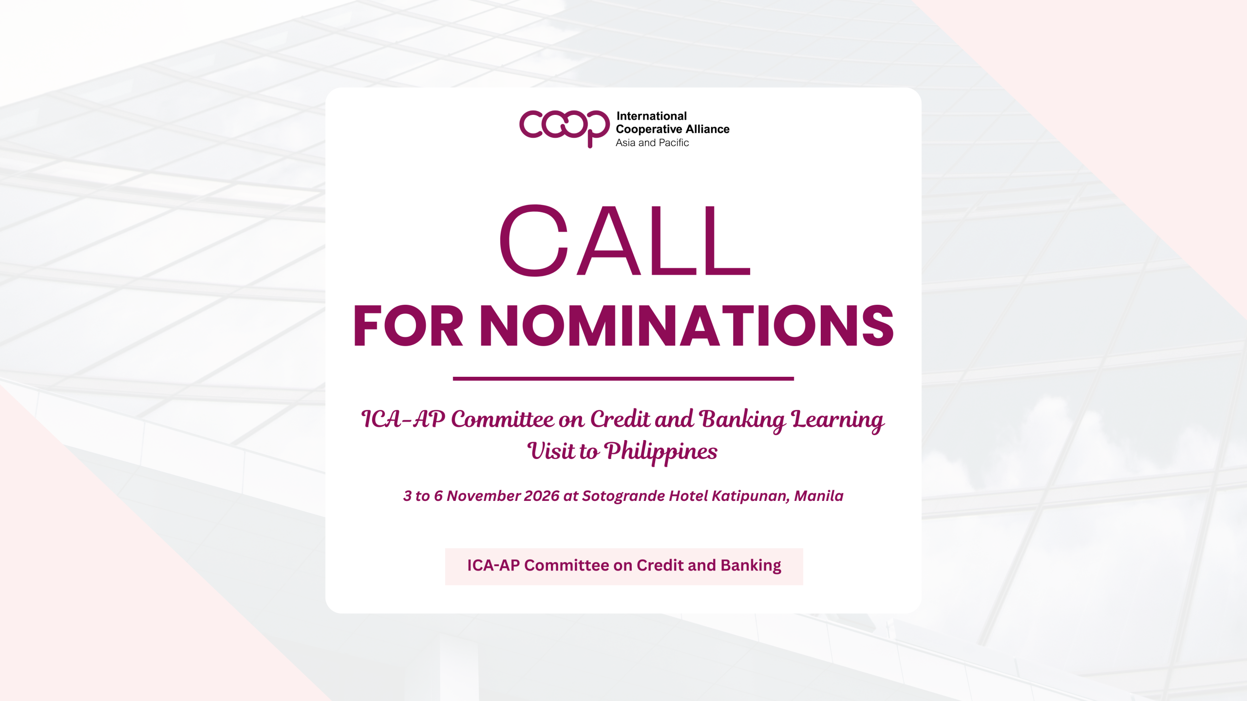 Call for Nominations: ICA-AP Committee on Credit and Banking (ICCB) Learning Visit to Manila